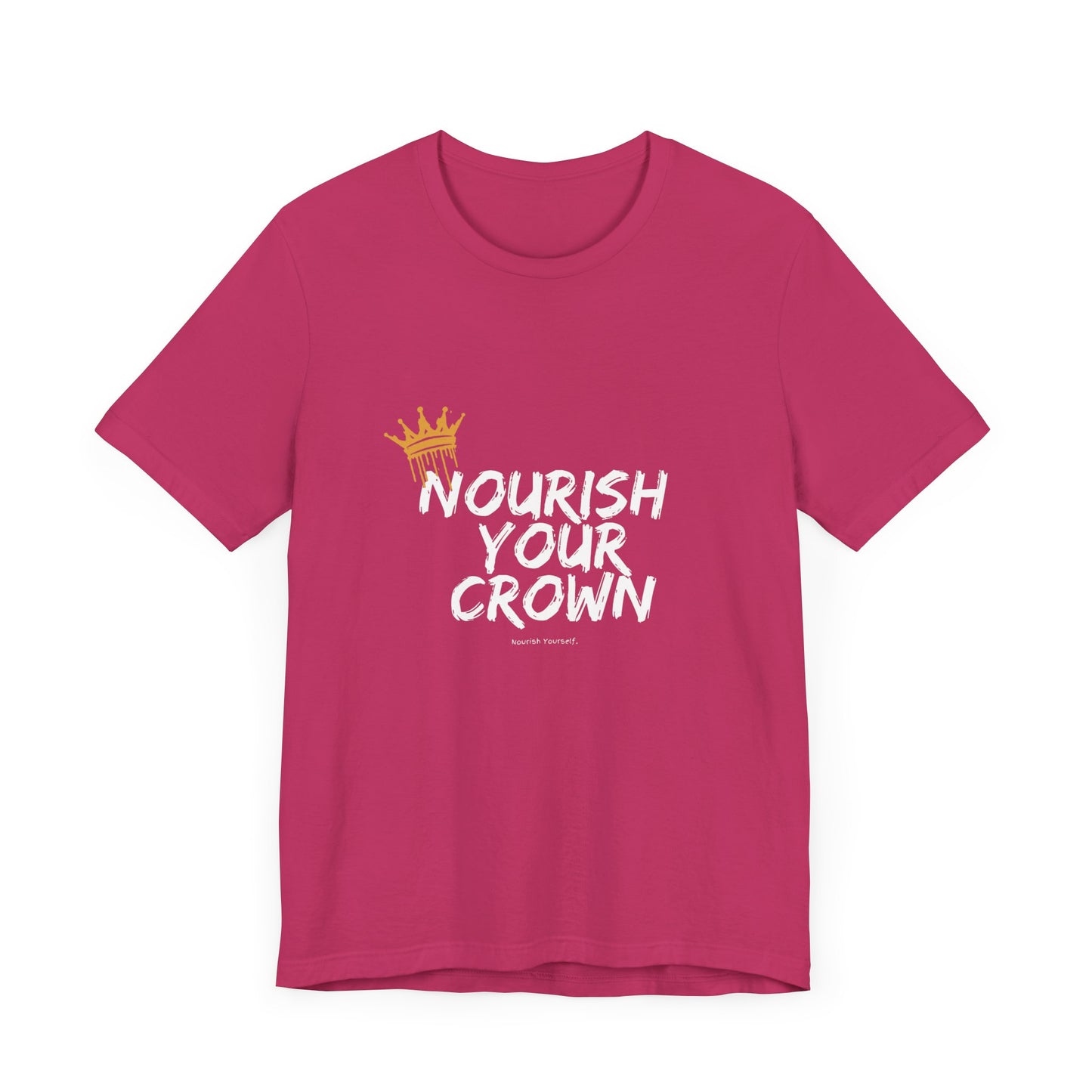"Nourish Your Crown. Nourish Yourself." Short Sleeve Tee
